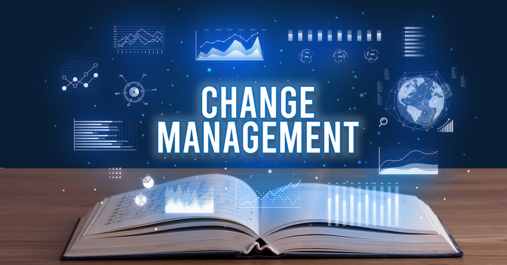 CHANGE MANAGEMENT